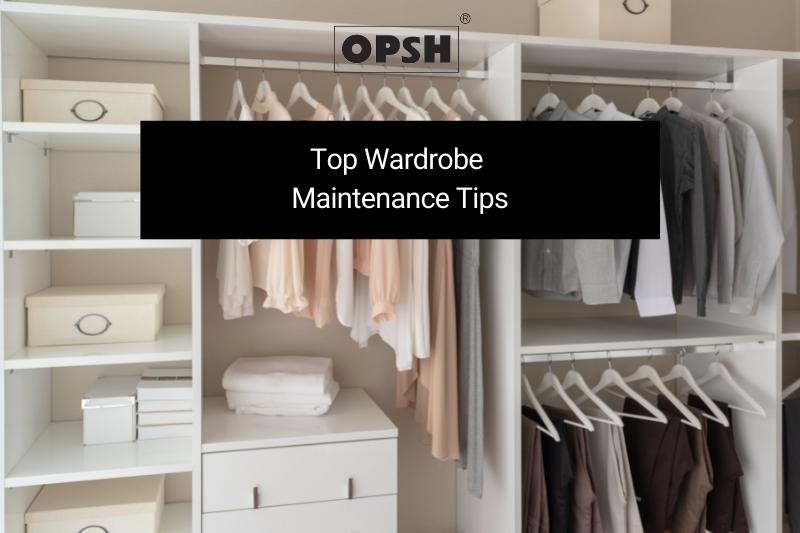 Top Wardrobe Maintenance Tips
